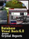 Seri Panduan Pemrograman: Database Visual Basic 6.0 Dengan Crystal Report